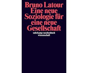 Bruno Latour Gu Eine neue Soziologie für eine neue Gesellschaft: Einführ (Poche)