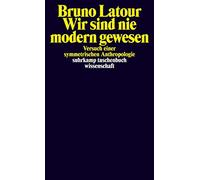 Bruno Latour Gu Wir sind nie modern gewesen - Versuch einer symmetrische (Poche)