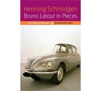 Bruno Latour in Pieces by Henning Schmidgen Henning Schmidgen (Auteur)