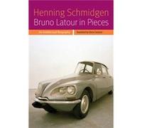 Bruno Latour in Pieces by Henning Schmidgen Henning Schmidgen (Auteur)