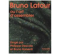 Bruno Latour Ou L'art D'assembler