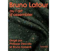 Bruno Latour ou l'art d'assembler - Philippe Descola - Presses De Sciences Po - ebook (ePub) - Etude