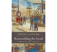 Bruno Latour Reassembling the Social (Poche)