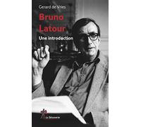 Bruno Latour: Une introduction