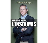 Bruno Le Maire, l'insoumis