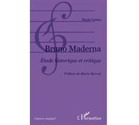 Bruno Maderna - Etude Historique Et Critique