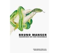 Bruno Manser - Tagebücher Aus Dem Regenwald