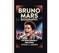 BRUNO MARS BIOGRAPHY: From Humble Beginnings to Global Stardom