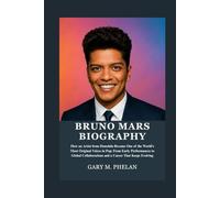BRUNO MARS BIOGRAPHY: How an Artist from Honolulu Became One of the World’s Most Original Voices in Pop: From Early Performances to Global Collaborations and a Career That Keeps Evolving