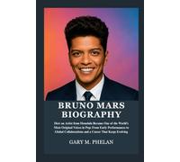 BRUNO MARS BIOGRAPHY: How an Artist from Honolulu Became One of the World’s Most Original Voices in Pop: From Early Performances to Global Collaborations and a Career That Keeps Evolving