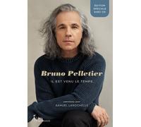 Bruno Pelletier - Edition spéciale avec CD - Samuel Larochelle - Libre Expression - broché - Beau livre