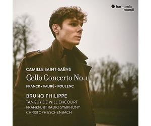 Bruno Philippe - Saint-Saëns: Cello Concerto No. 1 - Franck, Fauré & Poulenc