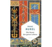 Bruno Rosner Mark A Die Kunst des guten Lebens (Weisheit der Welt, Band (Relié)
