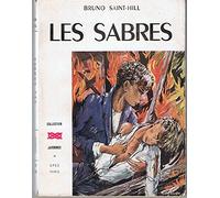 Bruno Saint-Hill. Les Sabres : Roman. Illustrations de Michel Gourlier