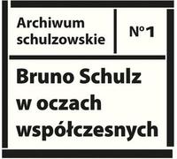 Bruno Schulz aux yeux de ses contemporains.