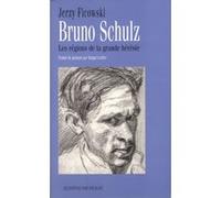 Les régions de la grande hérésie : Portrait de Bruno Schulz