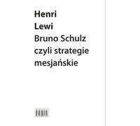 Bruno Schulz, ou les stratégies messianiques