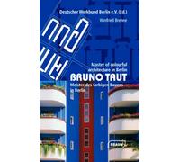 Bruno Taut: Master of colorful architecture in Berlin.