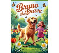 Bruno The Brave: A Dog's Tale Of Courage