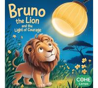 Bruno the Lion and the Light of Courage