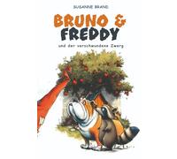 Bruno und Freddy und der verschwundene Gartenzwerg