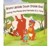 Bruno Upside Down Inside Out Saving The Planet One Pancake At A Time