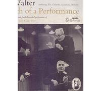 Bruno Walter - The Birth Of A Performance