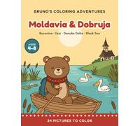 Bruno's Coloring Adventures: Moldavia, Bucovina, the Danube Delta and the Black Sea Coloring Book for Kids Ages 4-8