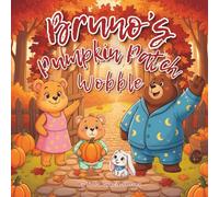 Bruno's Pumpkin Patch Wobble: A Gentle Calming Story for Children Ages 3-5 About Big Feelings and Mindfulness