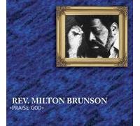 Brunson, Rev Milton - Praise God