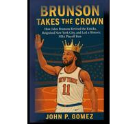 Brunson Takes the Crown: How Jalen Brunson Revived the Knicks, Reignited New York City, and Led a Historic NBA Playoff Run