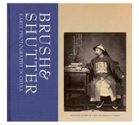 Brush and Shutter Early Photography in China by . Cody Jeffrey W Cody, (Auteur)