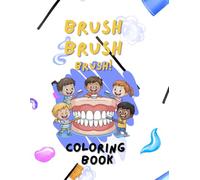 Brush, Brush, Brush! Coloring book: Keep the Cavity bugs away