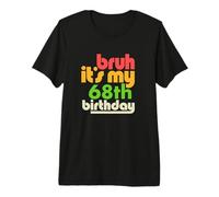 Brush, C'est Mon 68e Anniversaire, célébration de Mon Soixante-huitième Anniversaire T-Shirt Haut de Gamme
