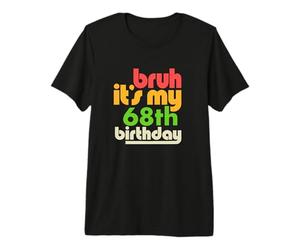Brush, C'est Mon 68e Anniversaire, célébration de Mon Soixante-huitième Anniversaire T-Shirt Haut de Gamme