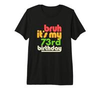 Brush, C'est Mon 73e Anniversaire, célébration du Soixante-treizième Anniversaire T-Shirt Haut de Gamme
