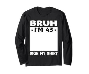 Brush, J'Ai 43 Ans, Signe Mon 43e Anniversaire Manche Longue