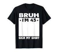 Brush, J'Ai 43 Ans, Signe Mon 43e Anniversaire T-Shirt