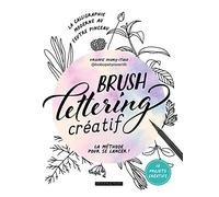 Brush lettering créatif: La calligraphie moderne au feutre pinceau