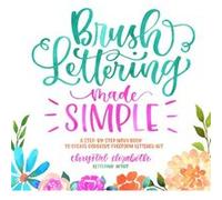 Brush Lettering Made Simple by Chrystal Elizabeth Inconnu (Auteur)