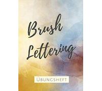 Brush Lettering Uebungsheft: Brush Lettering Uebungsblaetter Praktisches Workbook Fuer Lettering Anfaenger Yellow Watercolor