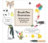 Brush Pen Illustration: More Than 200 Ideas for Drawing with Brush Pens