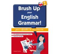 Brush Up Your English Grammar! 23 chapitres de grammaire anglaise avec exercices corrigés pour rafraîchir ses connaissances. [A2-B1] 23 chapitres de grammaire, niveau A1- B1 - Sylviane Fournier - Elli