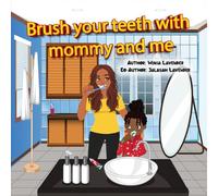 Brush your teeth with mommy and me
