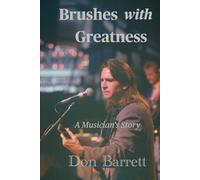 Brushes With Greatness: A Musician's Story