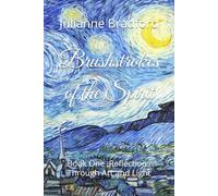 Brushstrokes of the Spirit: Book One :Reflections Through Art and Light