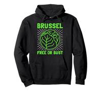 Brussel Free Or Bust Hacher à Choux de Bruxelles Sweat à Capuche