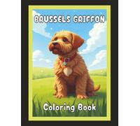 Brussels Griffon Coloring Book: Cute Dog & Puppy Picture Pages with 60 Lined Drawings of Doggy Outdoor Adventures in Park, Mountain, City, Lake, Snow, ... Scenes + More | Art Gift for Kids and Adults