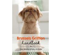 Brussels Griffon Handbook: Care, Behavior & Daily Life Guide