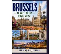 Brussels Travel Guide 2026-2027: Explore Grand Place, Belgian Chocolate, Art Nouveau Architecture, European Culture, Historic Landmarks, Local Cuisine, and Vibrant City Life